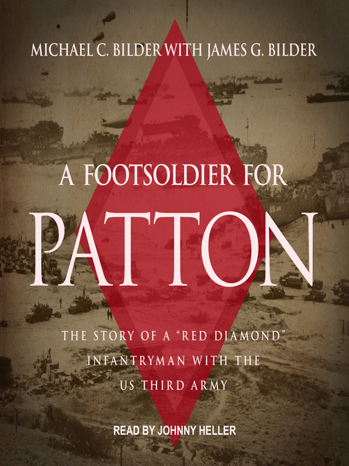 Title details for A Foot Soldier for Patton by Michael C. Bilder - Available
